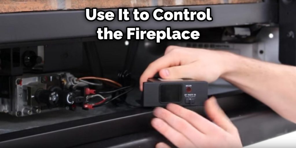  Use It to Control the Fireplace