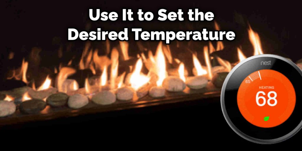 Use It to Set the Desired Temperature