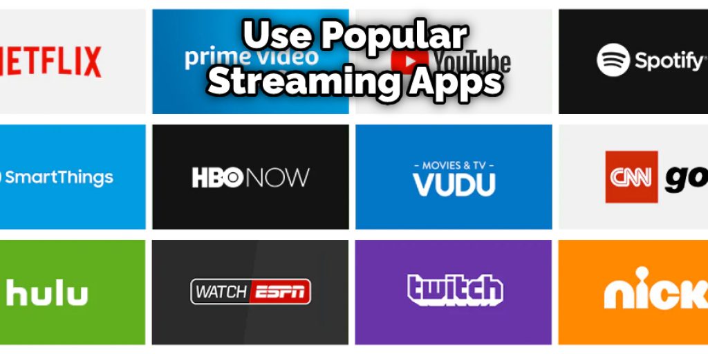 Use Popular Streaming Apps