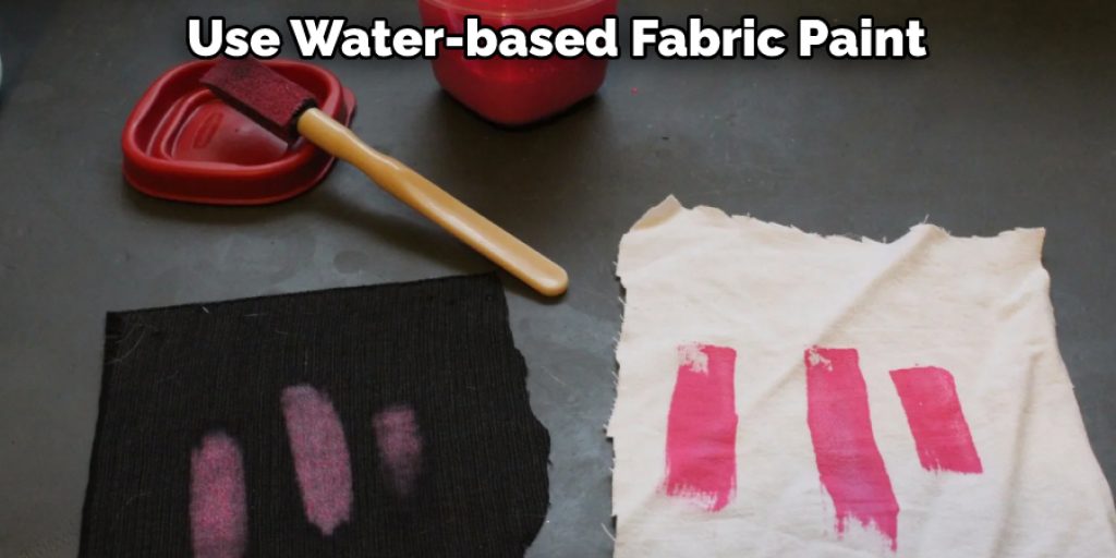 Use Water-based Fabric Paint