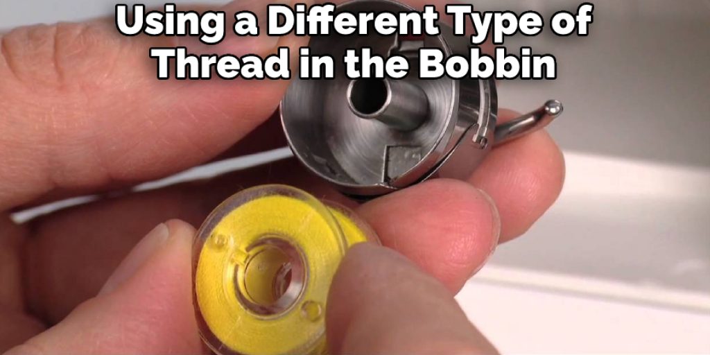 Using a Different Type of Thread in the Bobbin