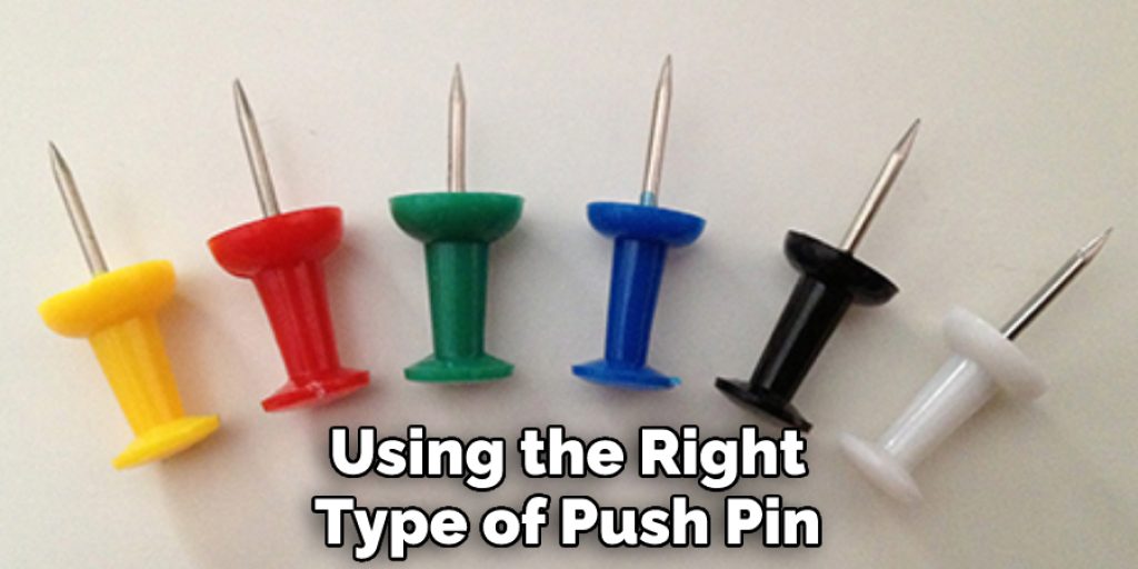 Using the Right Type of Push Pin