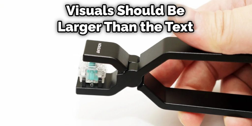 Visuals Should Be Larger Than the Text