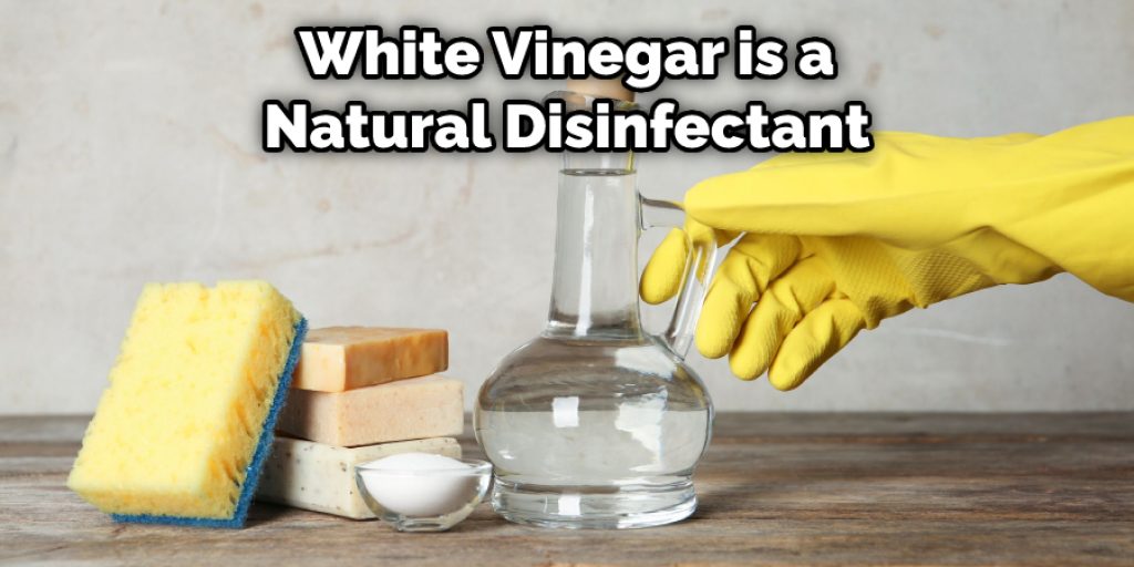 White Vinegar is a Natural Disinfectant