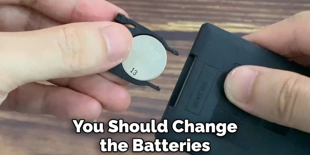 You Should Change the Batteries