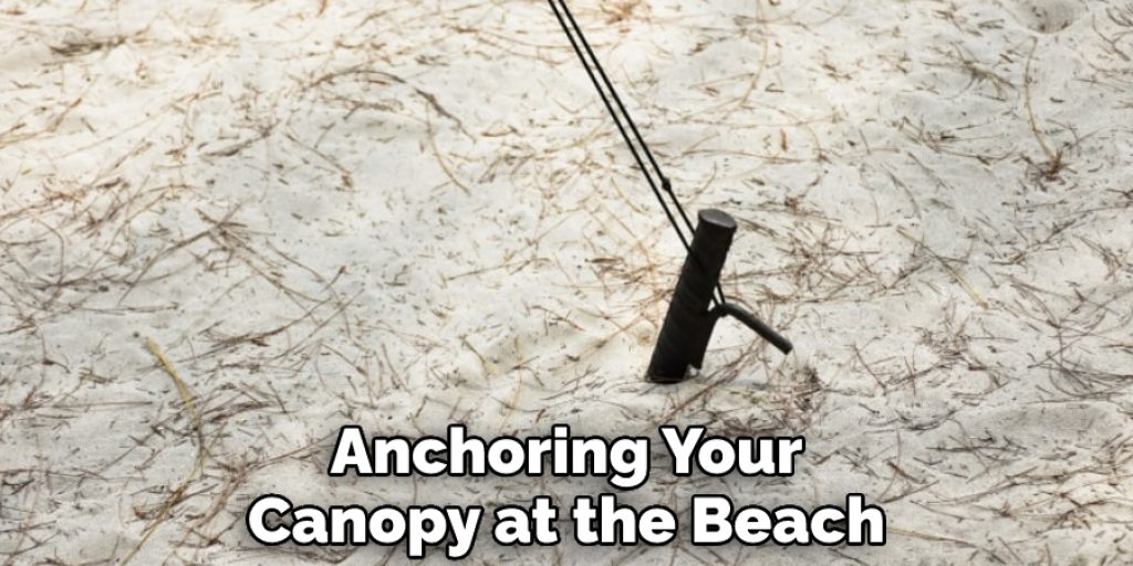 Anchoring Your Canopy at the Beach