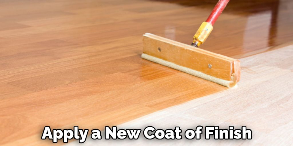 Apply a New Coat of Finish