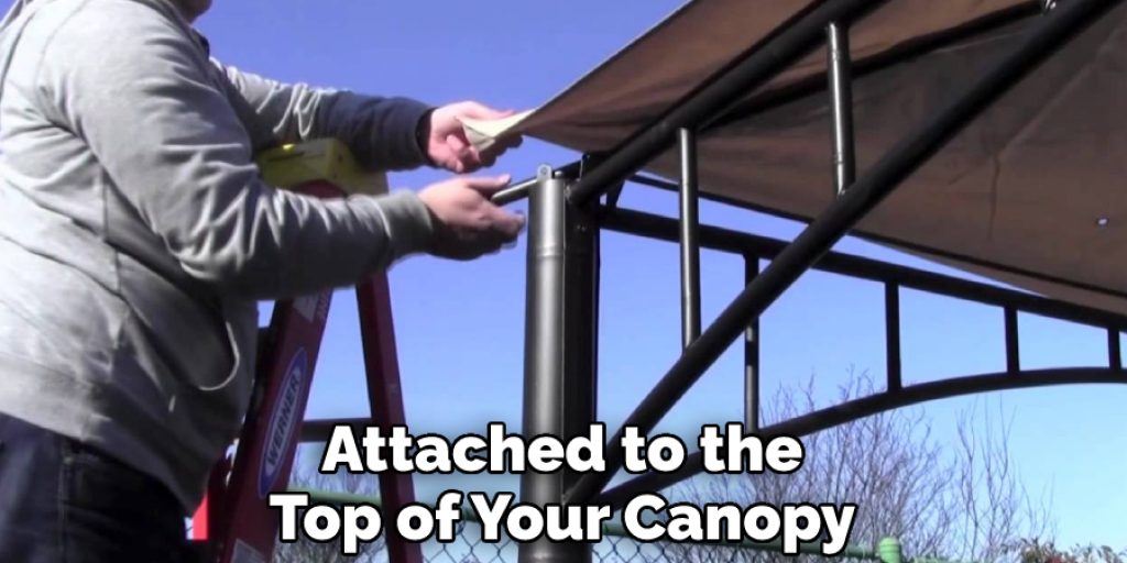 Attached to the Top of Your Canopy