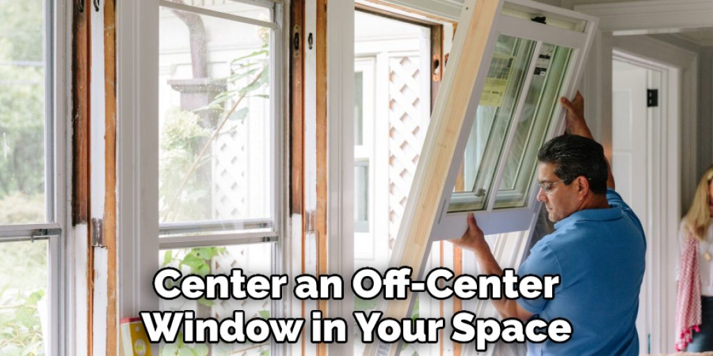 Center an Off-Center Window in Your Space