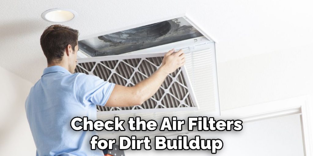 Check the Air Filters for Dirt Buildup