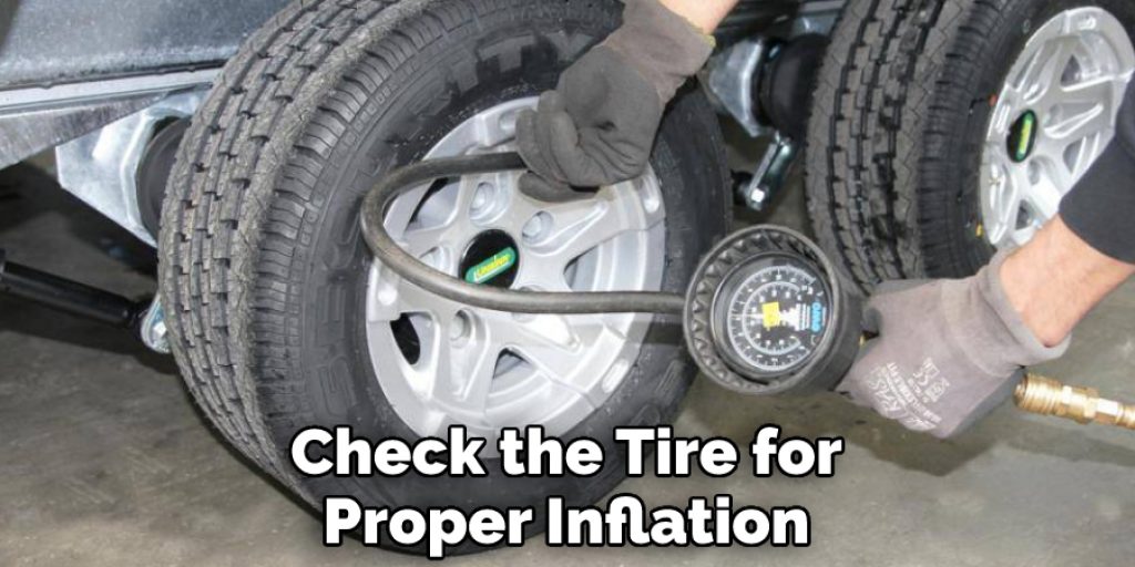 Check the Tire for Proper Inflation