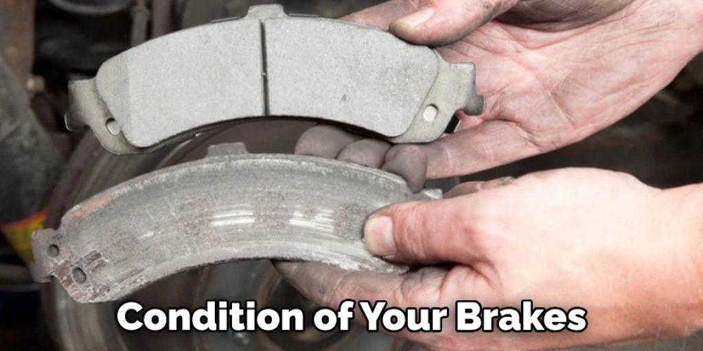 Condition of Your Brakes