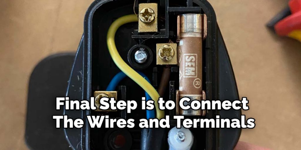Final Step is to Connect  The Wires and Terminals