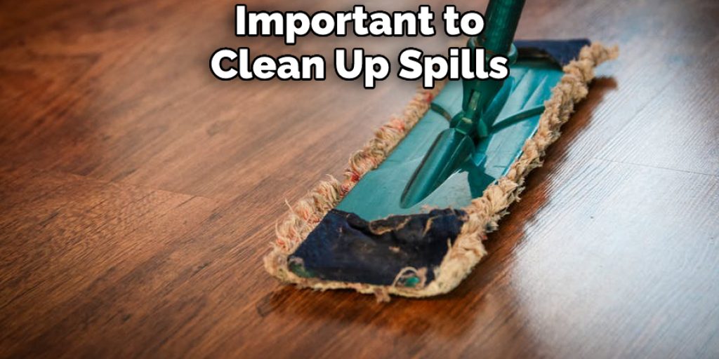 Important to Clean Up Spills