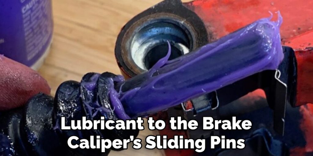 Lubricant to the Brake Caliper’s Sliding Pins