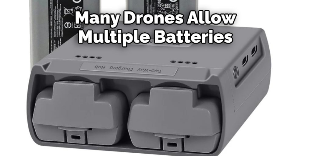 Many Drones Allow Multiple Batteries