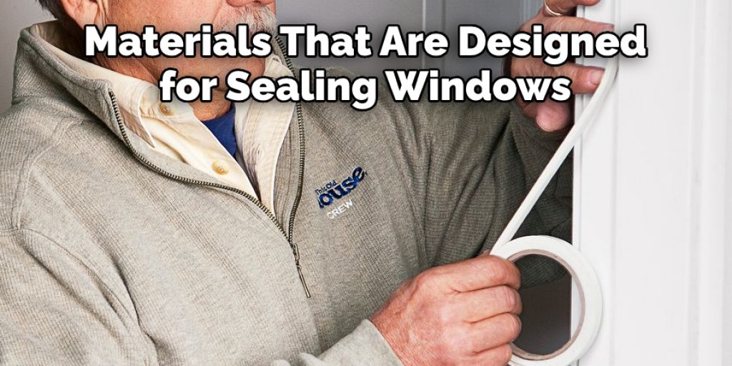 Materials That Are Designed for Sealing Windows