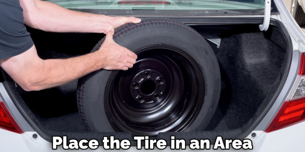 Place the Tire in an Area