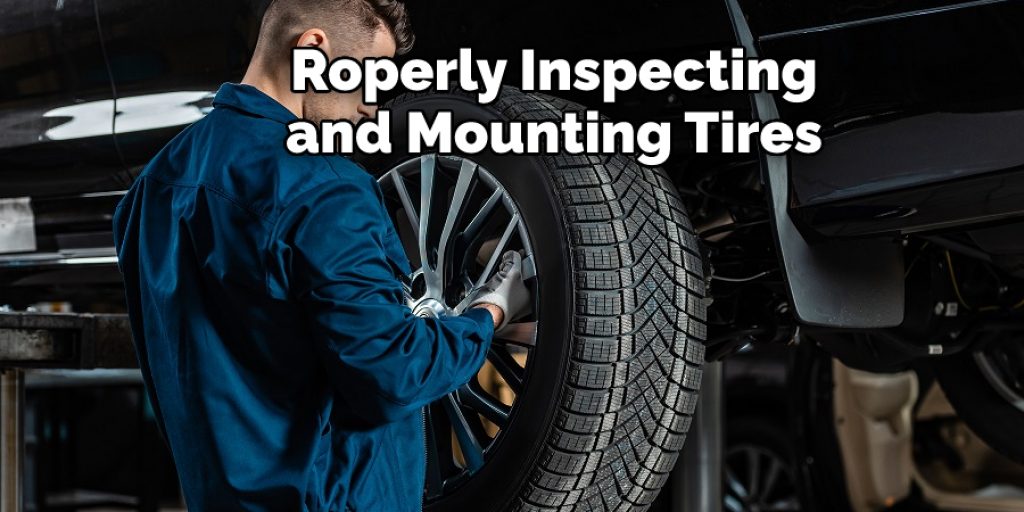 Roperly Inspecting and Mounting Tires