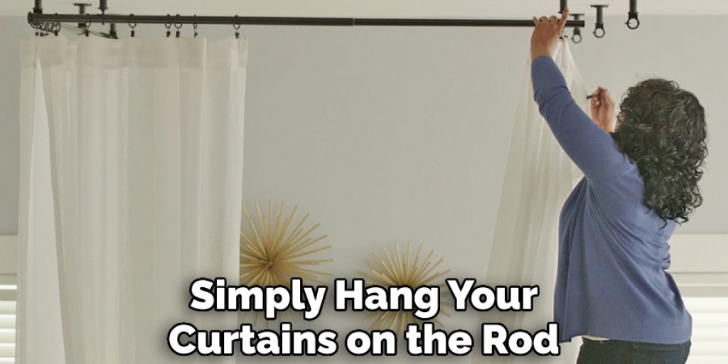Simply Hang Your Curtains on the Rod