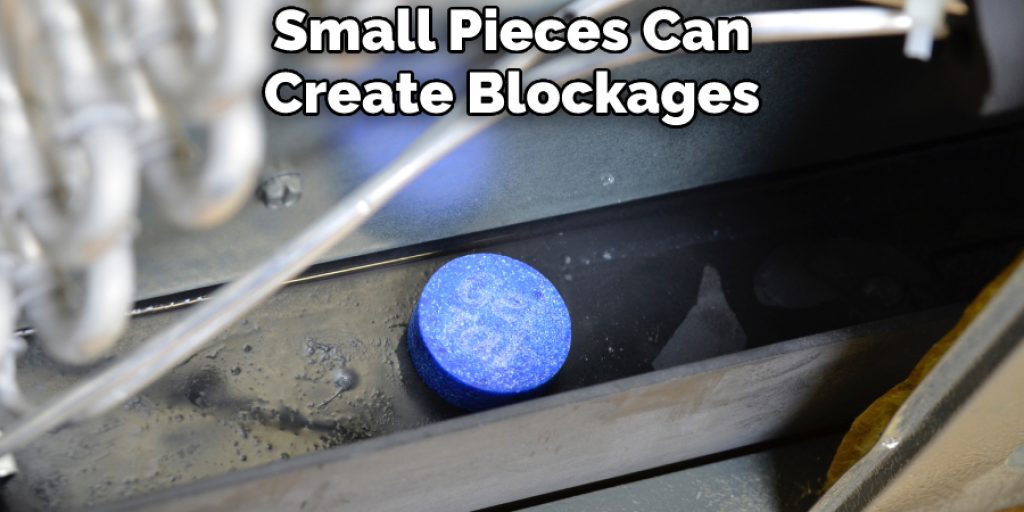 Small Pieces Can Create Blockages