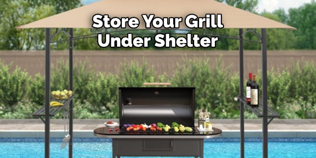 Store Your Grill Under Shelter 