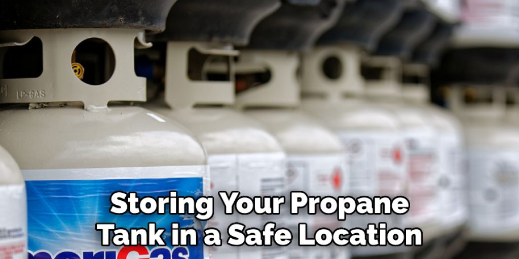 Storing Your Propane  Tank in a Safe Location