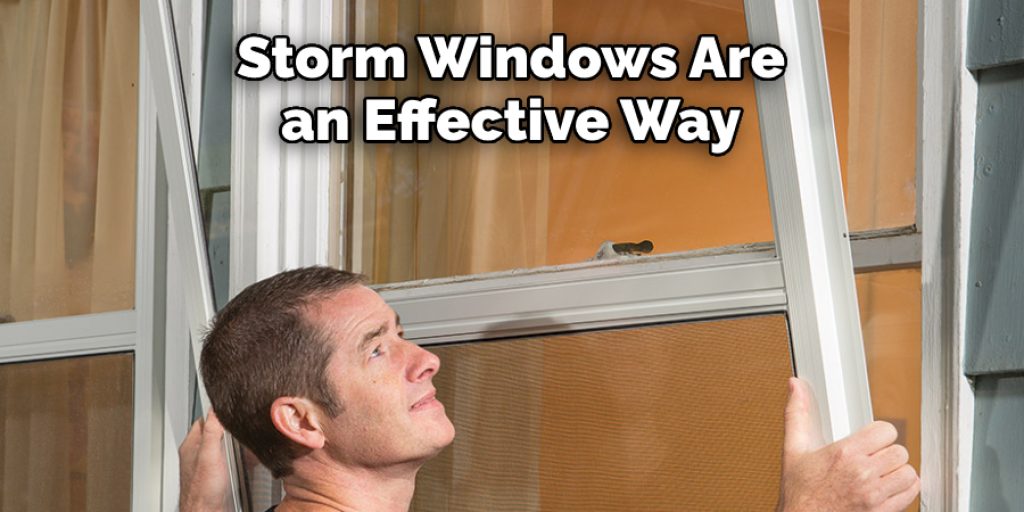 Storm Windows Are an Effective Way
