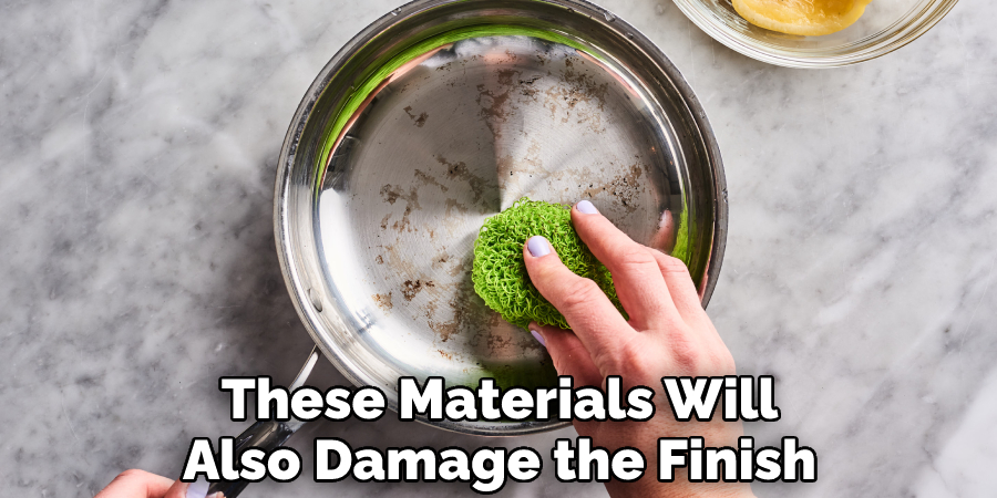 These Materials Will Also Damage the Finish