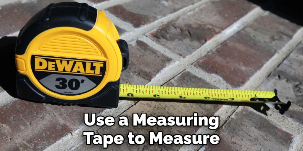 Use a Measuring Tape to Measure