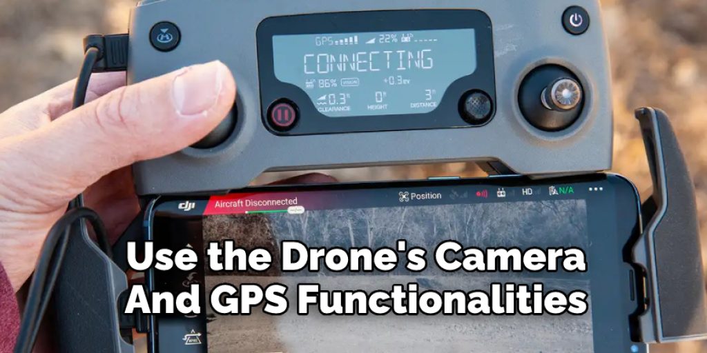 Use the Drone's Camera  And Gps Functionalities