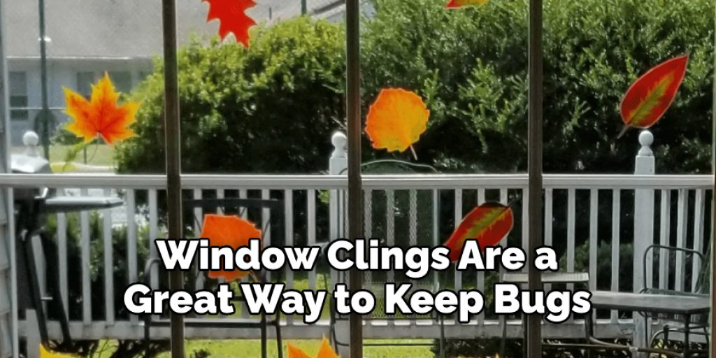 Window Clings Are a  Great Way to Keep Bugs