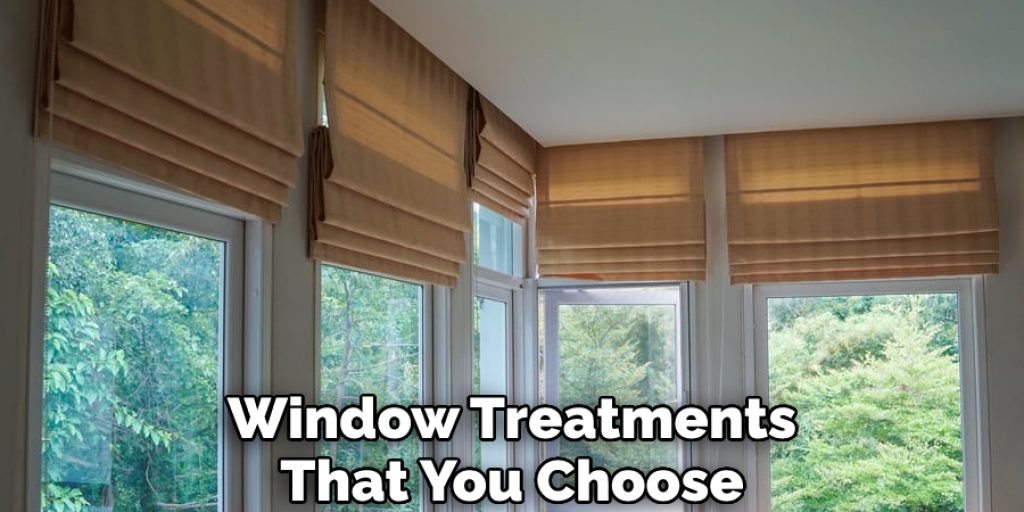 Window Treatments That You Choose