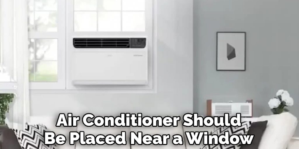 Air Conditioner Should Be Placed Near a Window