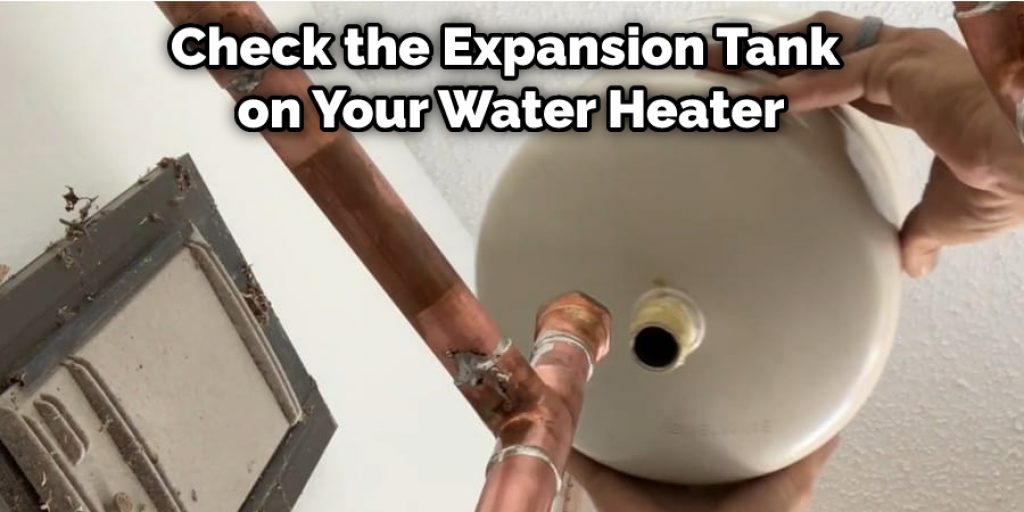 Check the Expansion Tank on Your Water Heater