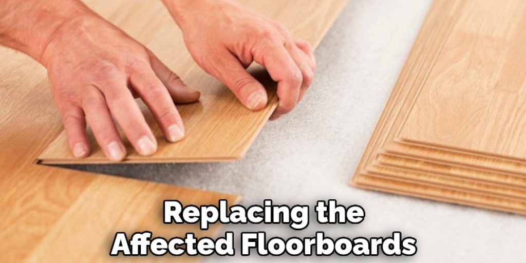 Replacing the Affected Floorboards