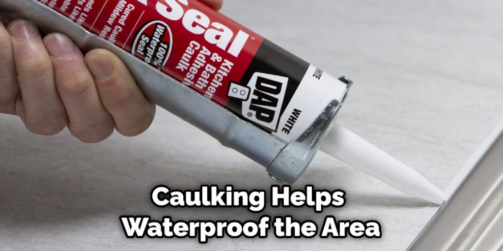 Caulking Helps Waterproof the Area