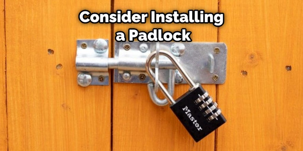 Consider Installing a Padlock