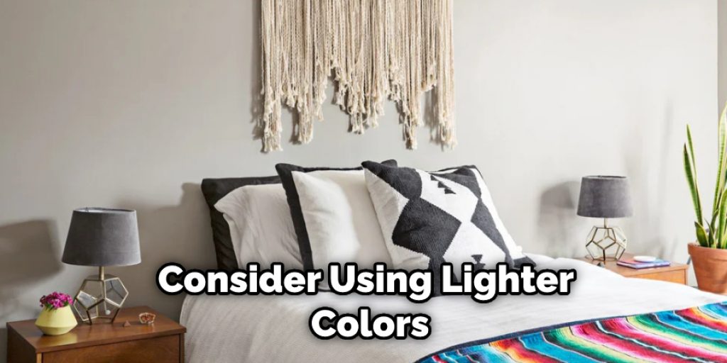 Consider Using Lighter Colors