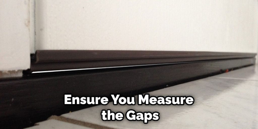 Ensure You Measure the Gaps