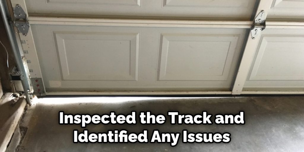 Inspected the Track and Identified Any Issues