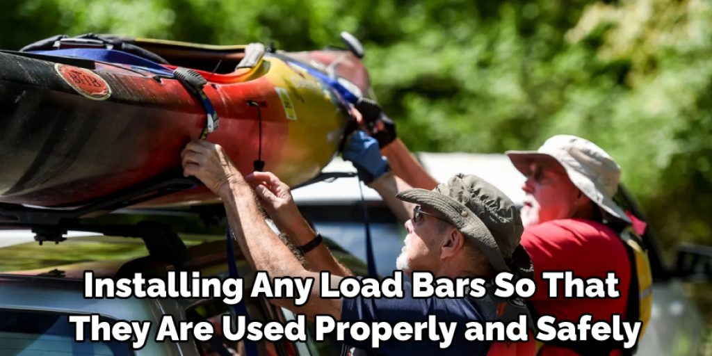 Installing Any Load Bars So That They Are Used Properly and Safely