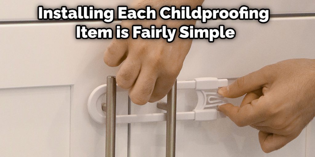 Installing Each Childproofing Item is Fairly Simple