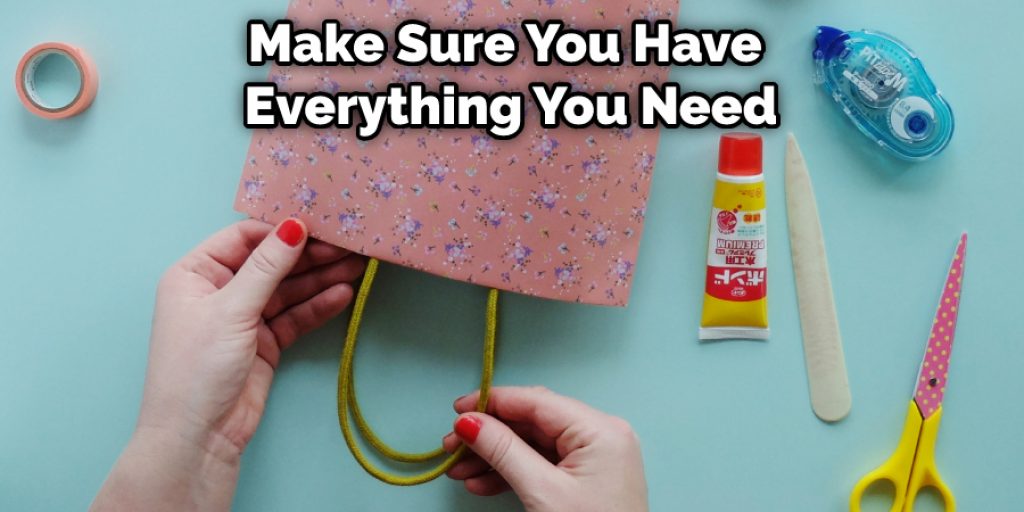 Make Sure You Have Everything You Need