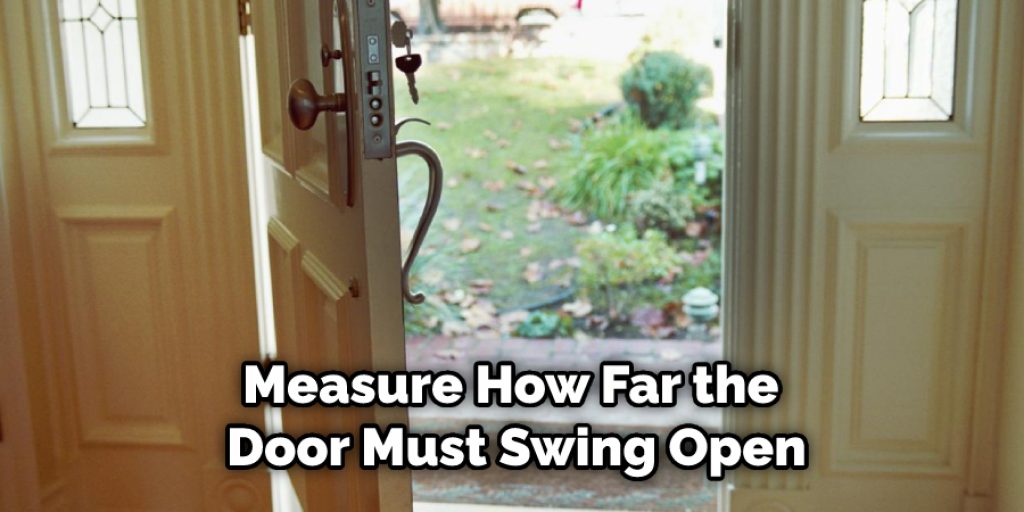 Measure How Far the Door Must Swing Open