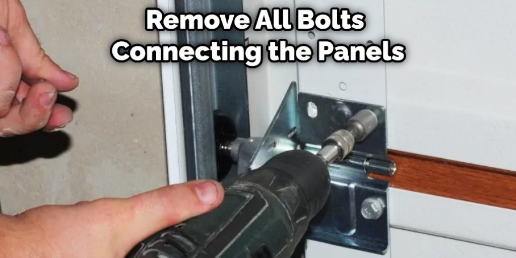 Remove All Bolts Connecting the Panels