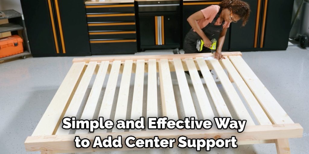 Simple and Effective Way to Add Center Support