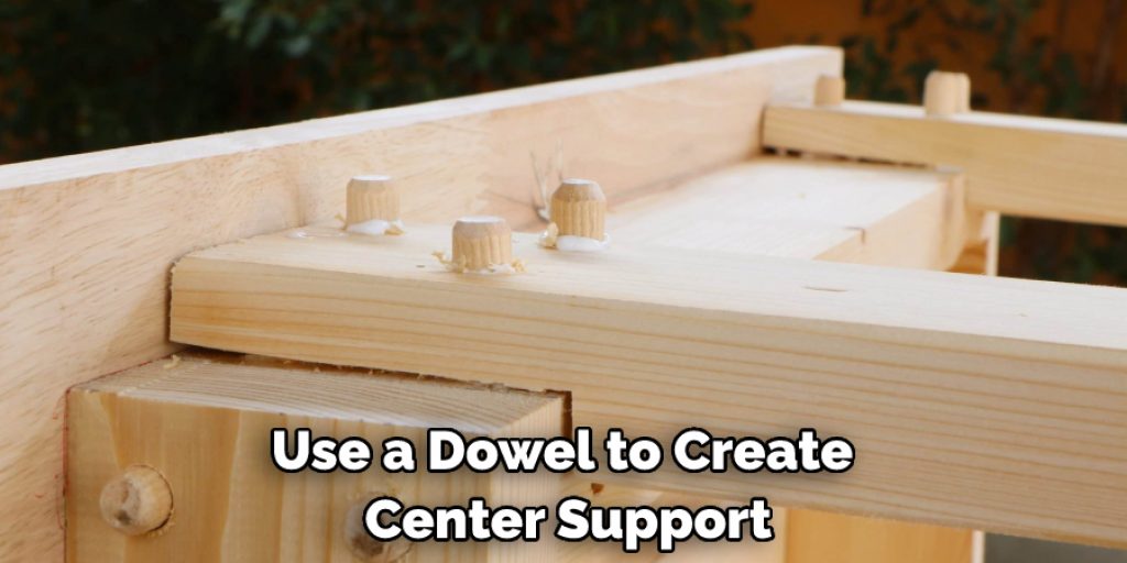 Use a Dowel to Create Center Support