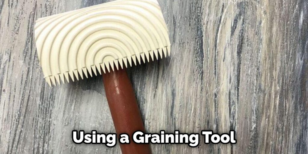 Using a Graining Tool