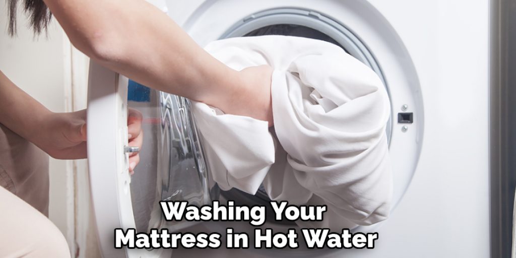 Washing Your Mattress in Hot Water